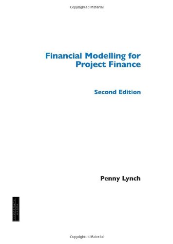 Financial Modelling For Project Finance 2nd Edition 2nd Penny Lynch