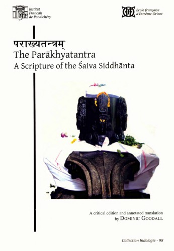 The Parakhyatantra A Scripture Of The Saiva Siddhanta Dominic Goodall