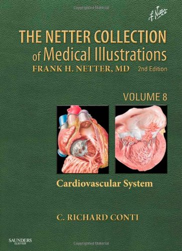 The Netter Collection Of Medical Illustrations Cardiovascular System Volume 8 2e 2nd Edition C Richard Conti Md Macc Fesc Faha
