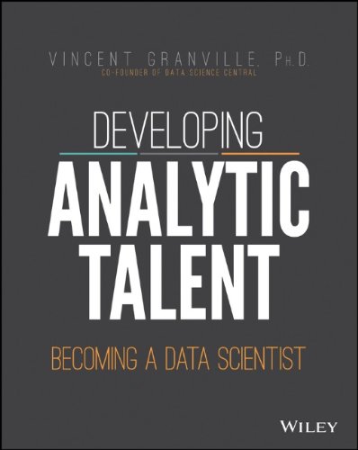 Developing Analytic Talent Becoming A Data Scientist 1st Vincent Granville