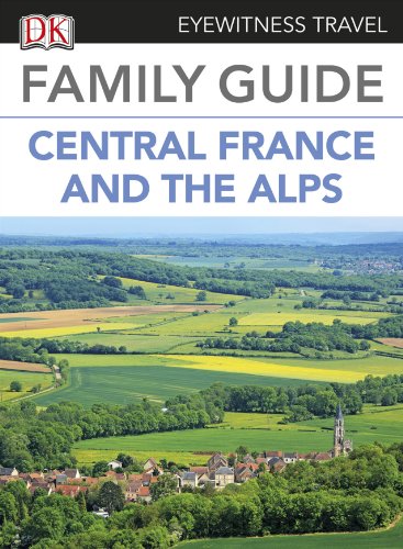 Family Guide To France Central France The Alps Dk