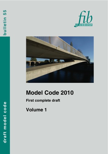 Fib 55 Model Code 2010 First Complete Draft Vol 1