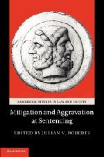 Mitigation And Aggravation At Sentencing 1st Edition Julian V Roberts