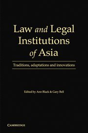 Law And Legal Institutions Of Asia Traditions Adaptations And Innovations E Ann Black
