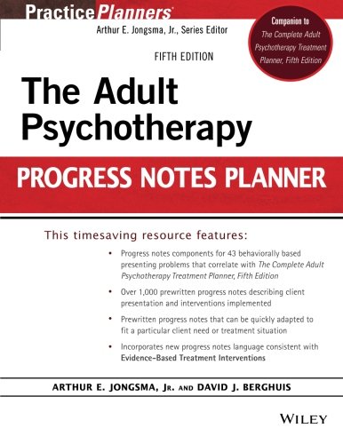 The Adult Psychotherapy Progress Notes Planner 5th Ed 5th Edition Arthur E Jongsma Jr