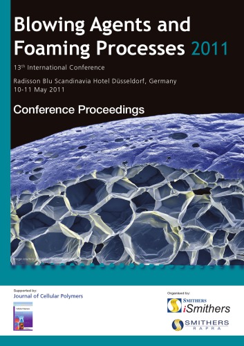Blowing Agents And Foaming Processes 2011 1st Edition Ismithers