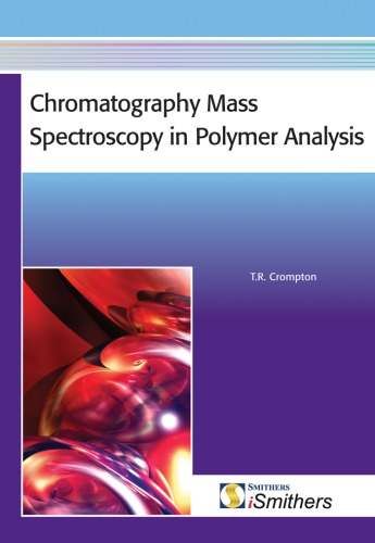 Chromatography Mass Spectroscopy In Polymer Analysis 1st Edition Crompton