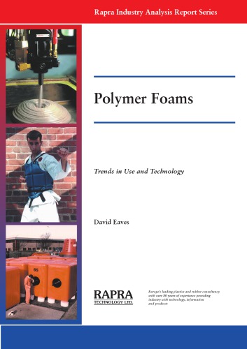 Polymer Foams Trends In Use And Technology Eaves David
