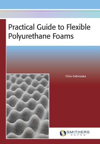 Practical Guide To Flexible Polyurethane Foams 1st Edition Defonseka