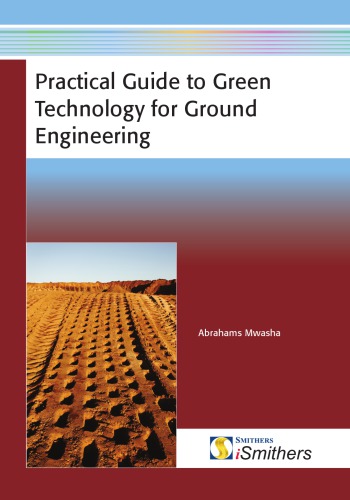 Practical Guide To Green Technology For Ground Engineering 1st Edition Mwasha