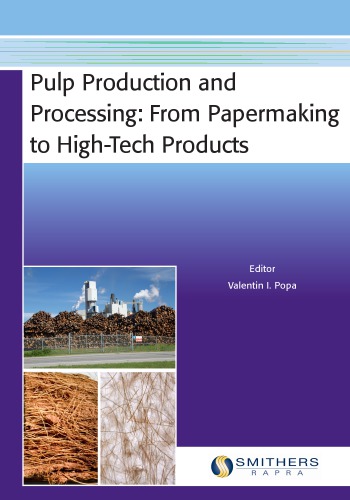 Pulp Production And Processing From Papermaking To Hightech Products 1st Edition Popa