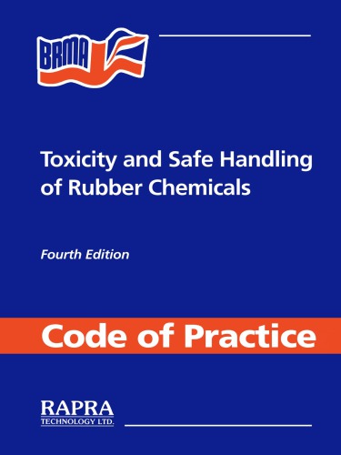 Toxicity And Safe Handling Of Rubber Chemicals Brma Code Of Practice 4th Edition Rapra Technology Brma