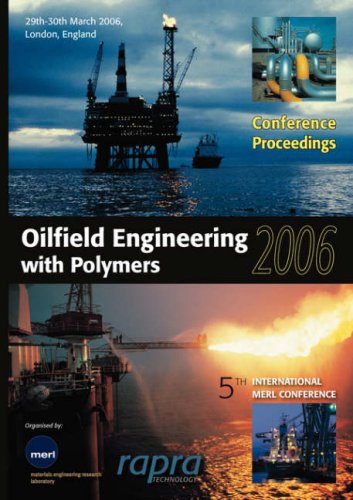Oilfield Engineering With Polymers 2006 Rapra Technology Limited