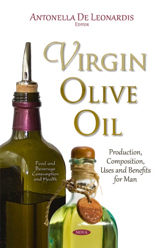Virgin Olive Oil Production Composition Uses And Benefits For Man Antonella De Leonardis Universit Degli Studi Del Molise