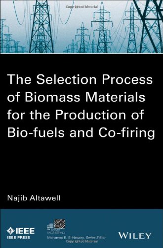 The Selection Process Of Biomass Materials For The Production Of Biofuels And Cofiring 1st Edition N Altawell