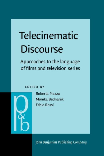 Telecinematic Discourse Approaches To The Language Of Films And Television Series 1st Roberta Piazza Ed
