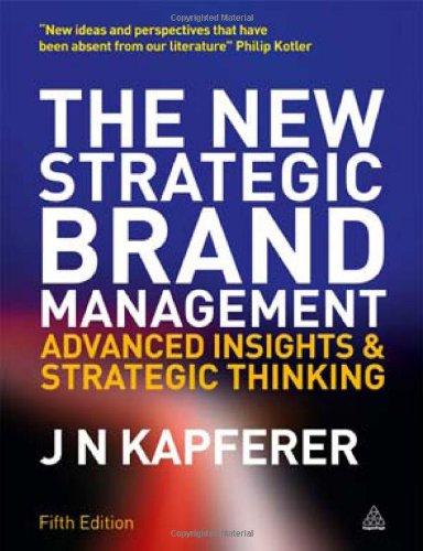 The New Strategic Brand Management Advanced Insights And Strategic Thinking Fifth Edition Jeannoel Kapferer