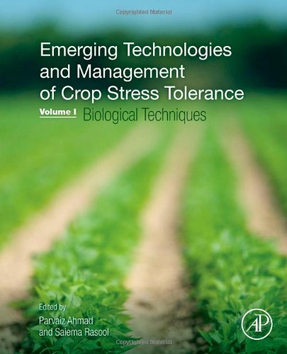 Emerging Technologies And Management Of Crop Stress Tolerance Volume 1biological Techniques 1st Edition Parvaiz Ahmad