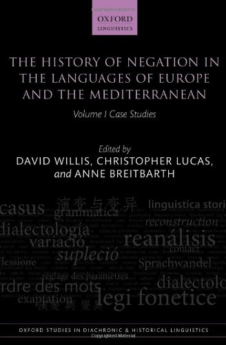 The History Of Negation In The Languages Of Europe And The Mediterranean Volume I Case Studies David Willis