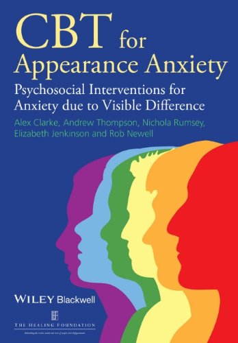 Cbt For Appearance Anxiety Psychosocial Interventions For Anxiety Due To Visible Difference 1st Edition Alex Clarke