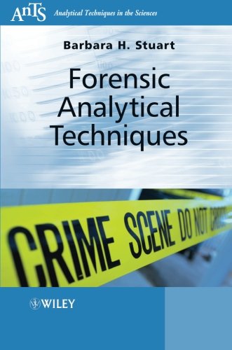 Forensic Analytical Techniques 1st Edition Barbara H Stuart