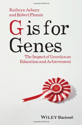 G Is For Genes The Impact Of Genetics On Education And Achievement 1st Edition Kathryn Asbury