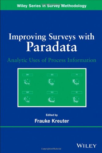 Improving Surveys With Paradata Analytic Uses Of Process Information 1st Edition Frauke Kreuter
