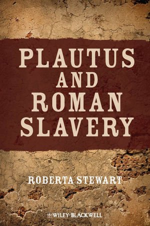 Plautus And Roman Slavery 1st Edition Roberta Stewart