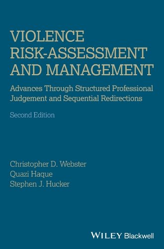 Violence Risk Assessment And Management Advances Through Structured Professional Judgement And Sequential Redirections 2nd Edition Christopher D Webster