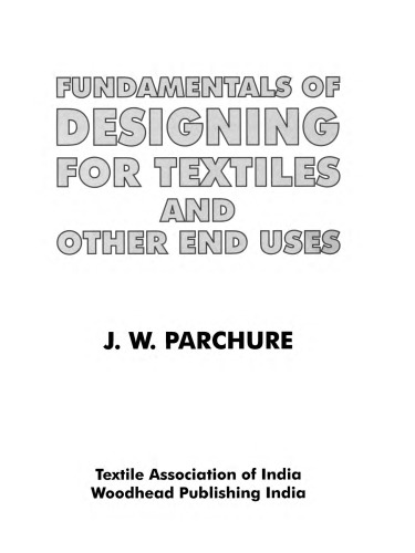 Fundamentals Of Designing For Textiles And Other End Uses J W Parchure