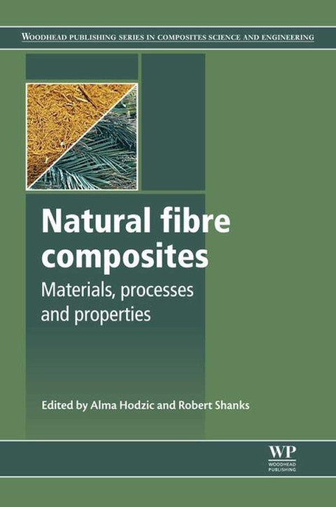 Natural Fibre Composites Materials Processes And Properties 1st Edition Alma Hodzic