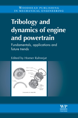 Tribology And Dynamics Of Engine And Powertrain Fundamentals Applications And Future Trends Homer Rahnejat