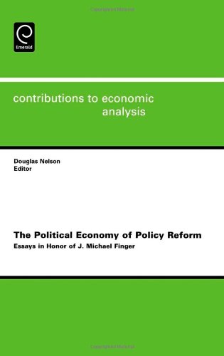 The Political Economy Of Policy Reform Essays In Honor Of Jmichael Finger 1st Edition Douglas Nelson Eds