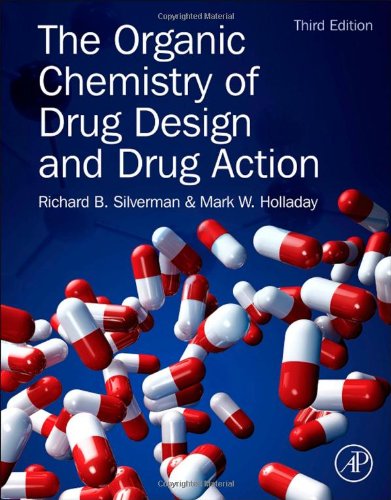 The Organic Chemistry Of Drug Design And Drug Action 3rd Edition Richard B Silverman And Mark W Holladay Auth