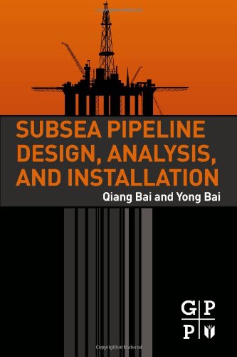 Subsea Pipeline Design Analysis And Installation 1st Edition Qiang Bai And Yong Bai Auth