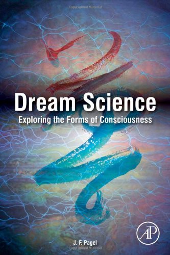 Dream Science Exploring The Forms Of Consciousness 1st Edition J F Pagel Auth