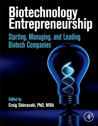 Biotechnology Entrepreneurship Starting Managing And Leading Biotech Companies 1st Edition Craig Shimasaki Eds