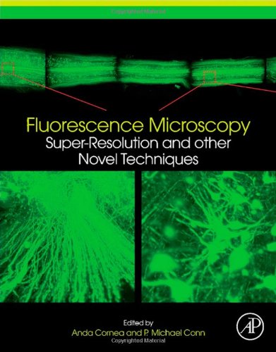 Fluorescence Microscopy Superresolution And Other Novel Techniques 1st Edition Anda Cornea And P Michael Conn Eds