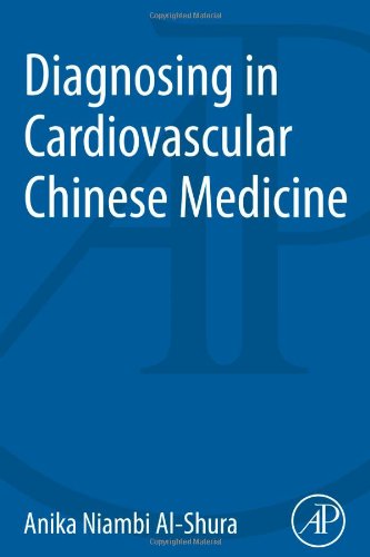 Diagnosing In Cardiovascular Chinese Medicine 1st Edition Anika Niambi Alshura