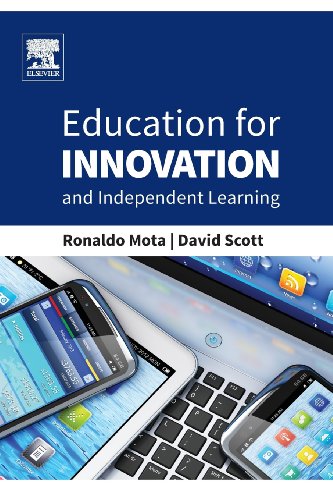 Education For Innovation And Independent Learning 1st Edition Ronaldo Mota And David Scott Auth