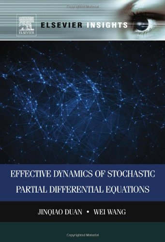 Effective Dynamics Of Stochastic Partial Differential Equations 1st Edition Jinqiao Duan And Wei Wang Auth