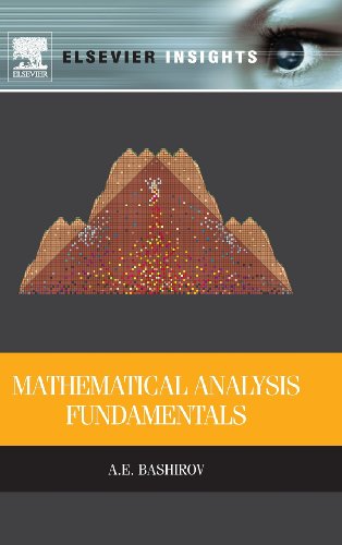 Mathematical Analysis Fundamentals 1st Edition Agamirza Bashirov Auth