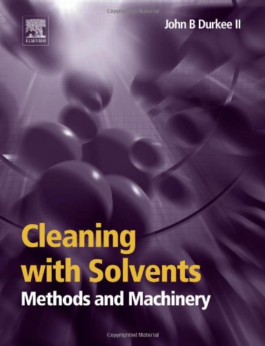 Cleaning With Solvents Methods And Machinery 1st Edition John Durkee Auth