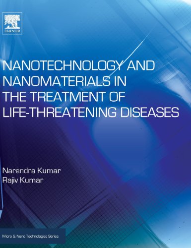 Nanotechnology And Nanomaterials In The Treatment Of Lifethreatening Diseases 1st Edition Narenda Kumar And Rajiv Kumar Auth