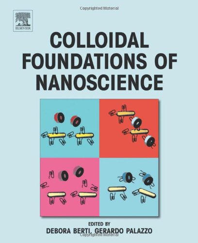 Colloidal Foundations Of Nanoscience 1st Edition Debora Berti And Geraldo Palazzo Eds