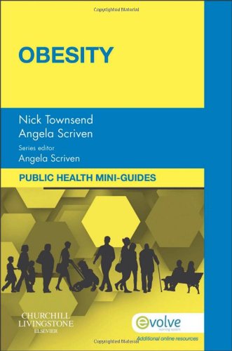 Public Health Miniguides Obesity 1 Pappsc Nick Townsend And Angela Scriven Eds