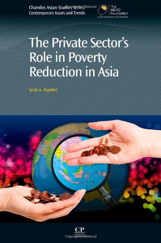 The Private Sectors Role In Poverty Reduction In Asia 1st Edition Scott Hipsher Auth