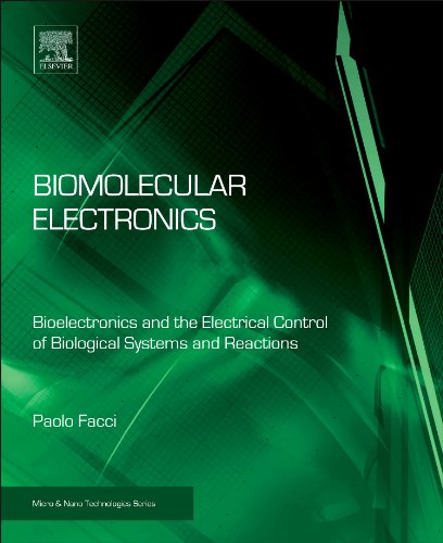 Biomolecular Electronics Bioelectronics And The Electrical Control Of Biological Systems And Reactions 1st Edition Paolo Facci Auth