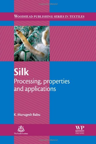 Silk Processing Properties And Applications 1st Edition Km Babu Auth