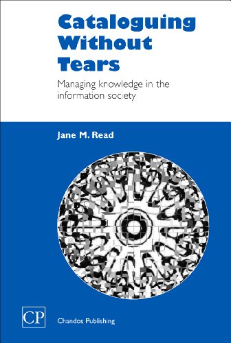 Cataloguing Without Tears Managing Knowledge In The Information Society Jane Read Auth
